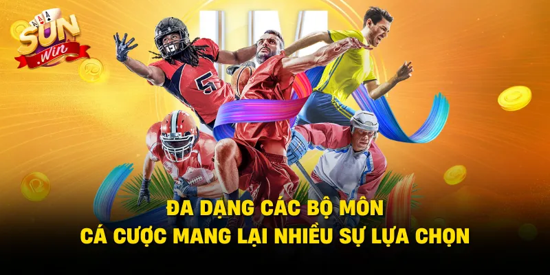 Đa dạng các bộ môn cá cược mang lại nhiều sự lựa chọn