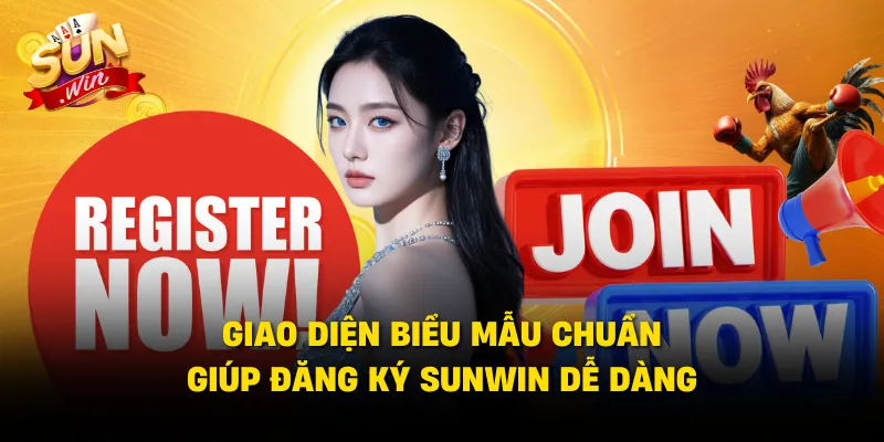 Giao diện biểu mẫu chuẩn giúp đăng ký SUNWIN dễ dàng