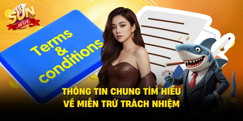 Thông tin chung tìm hiểu về miễn trừ trách nhiệm