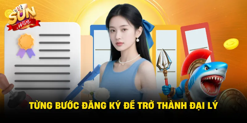 Từng bước đăng ký để trở thành đại lý